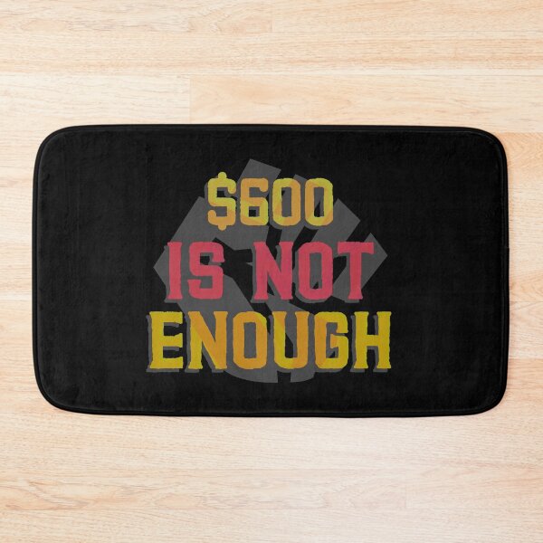 Item preview, $ 600 is Not Enough - #600IsNotEnough designed and sold by SocialStreet.