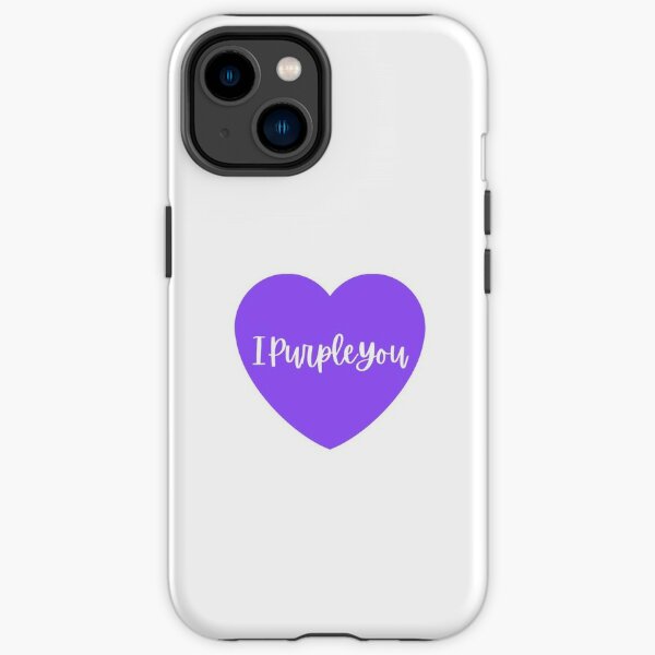 I Purple You Phone Cases for Sale Redbubble