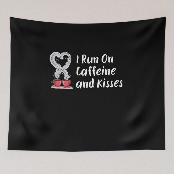 Item preview, I Run on Caffeine and Kisses designed and sold by Emerg-Apparel.