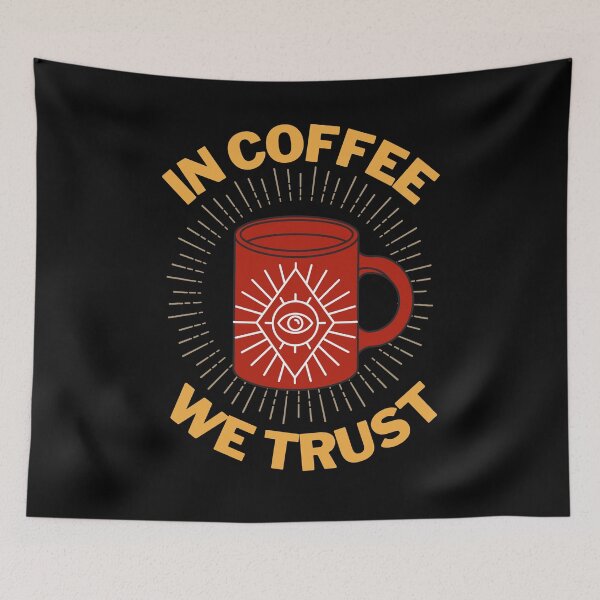 Item preview, IN COFFEE WE TRUST designed and sold by wilder-mind.