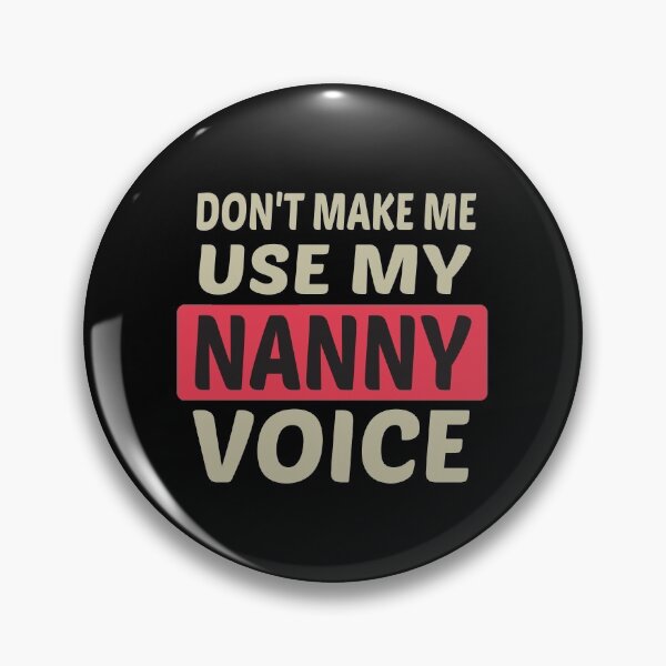 Item preview, Don't Make Me Use My Nanny Voice, Cute Funny Gift Idea For Nannies designed and sold by awesomedraw.