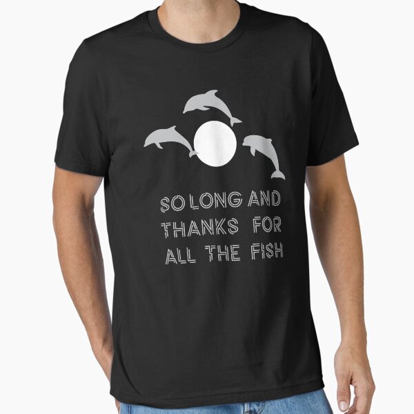 Item preview, So Long And Thanks For All The Fish designed and sold by madsunstd.