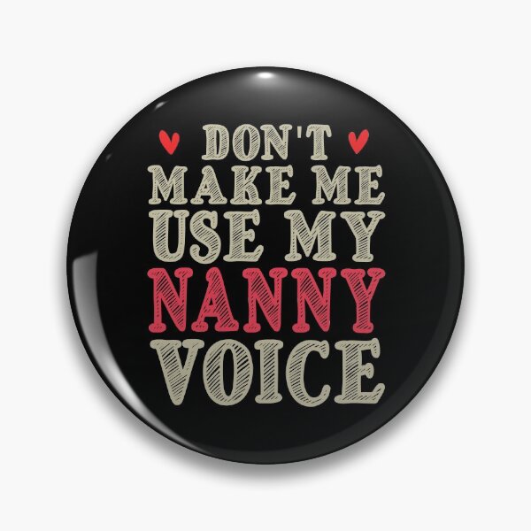Item preview, Don't Make Me Use My Nanny Voice, Cute Funny Gift Idea For Nannies designed and sold by awesomedraw.