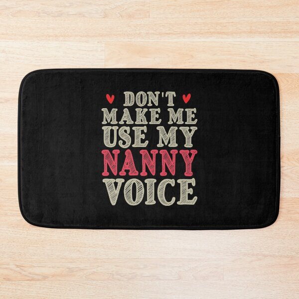 Item preview, Don't Make Me Use My Nanny Voice, Cute Funny Gift Idea For Nannies designed and sold by awesomedraw.