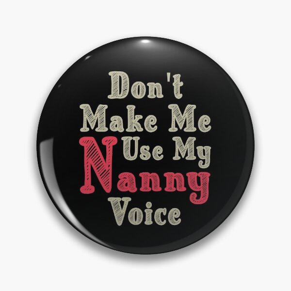 Item preview, Don't Make Me Use My Nanny Voice, Cute Funny Gift Idea For Nannies designed and sold by awesomedraw.