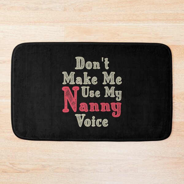 Item preview, Don't Make Me Use My Nanny Voice, Cute Funny Gift Idea For Nannies designed and sold by awesomedraw.