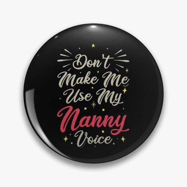 Item preview, Don't Make Me Use My Nanny Voice, Cute Funny Gift Idea For Nannies designed and sold by awesomedraw.