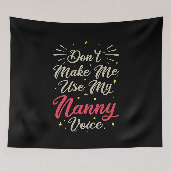 Item preview, Don't Make Me Use My Nanny Voice, Cute Funny Gift Idea For Nannies designed and sold by awesomedraw.