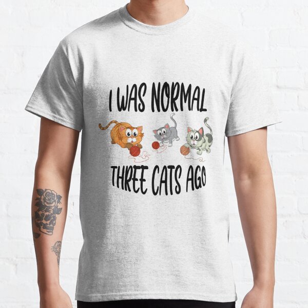 I Was Normal 3 Cats Ago' Women's T-shirt  For Cat Moms with Humor! –  Meowgicians™