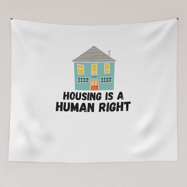 Item preview, Housing is a Human Right designed and sold by Emerg-Apparel.