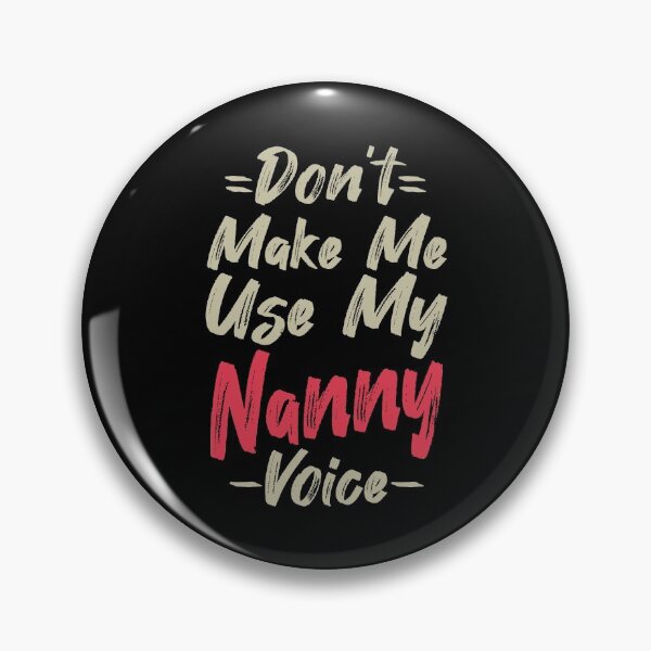 Item preview, Don't Make Me Use My Nanny Voice, Cute Funny Gift Idea For Nannies designed and sold by awesomedraw.