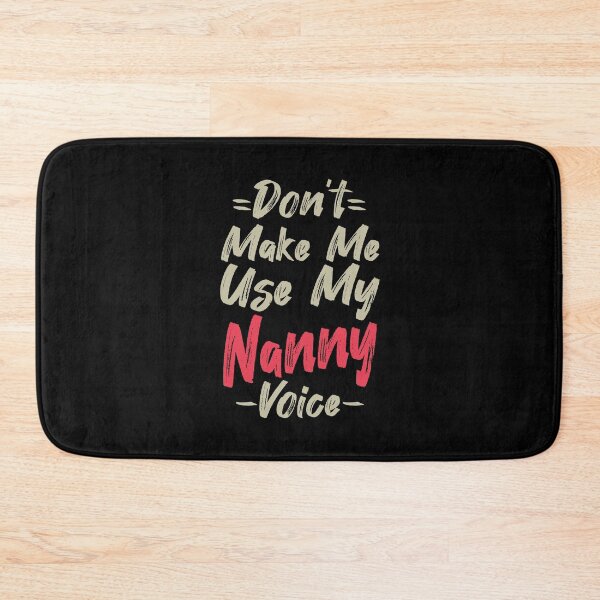 Item preview, Don't Make Me Use My Nanny Voice, Cute Funny Gift Idea For Nannies designed and sold by awesomedraw.