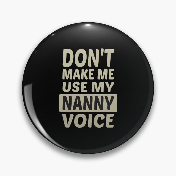 Item preview, Don't Make Me Use My Nanny Voice, Cute Funny Gift Idea For Nannies designed and sold by awesomedraw.