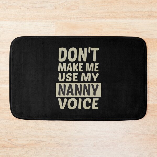 Item preview, Don't Make Me Use My Nanny Voice, Cute Funny Gift Idea For Nannies designed and sold by awesomedraw.