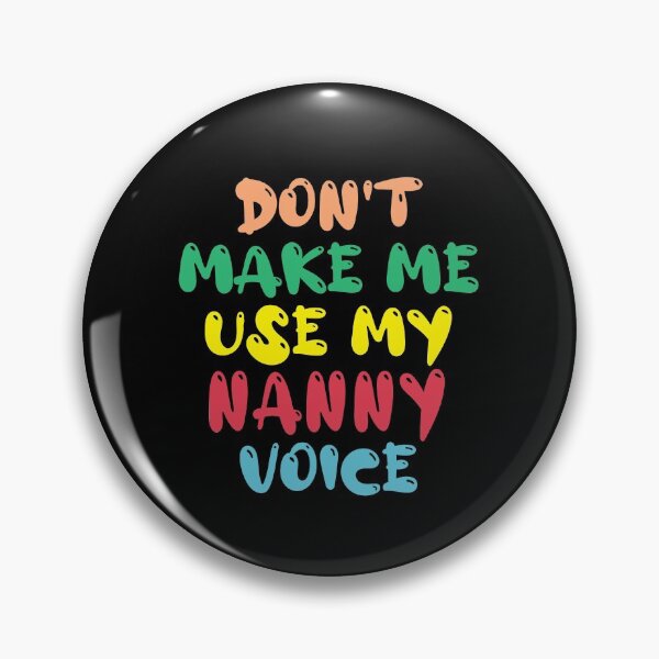 Item preview, Don't Make Me Use My Nanny Voice, Cute Funny Gift Idea For Nannies designed and sold by awesomedraw.