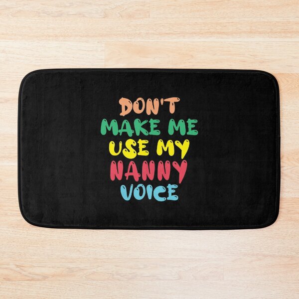 Item preview, Don't Make Me Use My Nanny Voice, Cute Funny Gift Idea For Nannies designed and sold by awesomedraw.