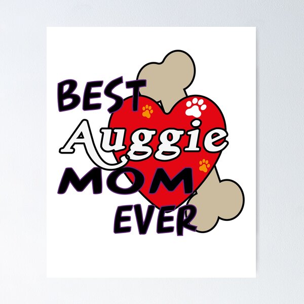 Item preview, BEST Auggie DOG MOM EVER CUTE AND AWESOME DESIGN FOR ALL THE DOGS MAMAS designed and sold by thebaronart.