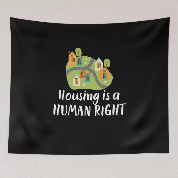Item preview, Housing is a Human Right designed and sold by Emerg-Apparel.