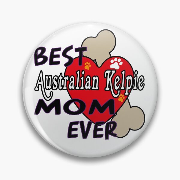 Item preview, BEST Australian Kelpie DOG MOM EVER CUTE AND AWESOME DESIGN FOR ALL THE DOGS MAMAS designed and sold by thebaronart.