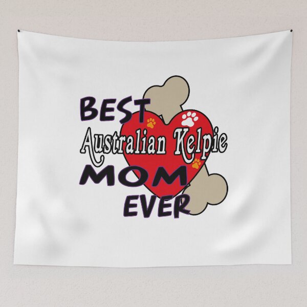 Item preview, BEST Australian Kelpie DOG MOM EVER CUTE AND AWESOME DESIGN FOR ALL THE DOGS MAMAS designed and sold by thebaronart.