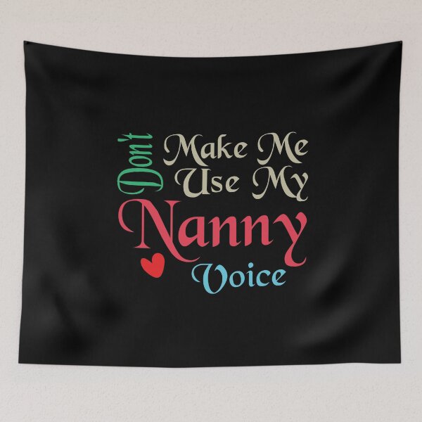 Item preview, Don't Make Me Use My Nanny Voice, Cute Funny Gift Idea For Nannies designed and sold by awesomedraw.