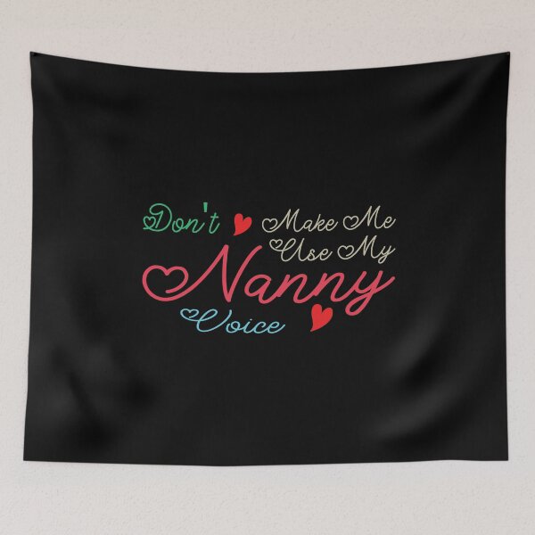 Item preview, Don't Make Me Use My Nanny Voice, Cute Funny Gift Idea For Nannies designed and sold by awesomedraw.