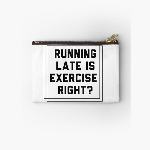 Item preview, running late is exercise right? designed and sold by bhaviniiii.