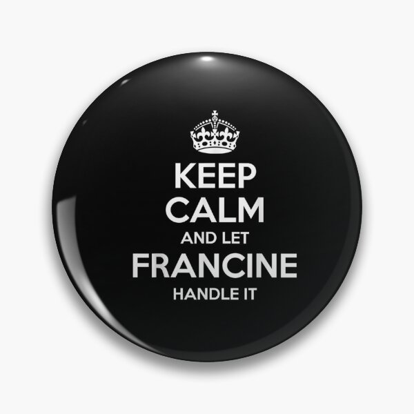 Item preview, FRANCINE Keep Calm Personalized Name Funny Birthday Gift designed and sold by vodanhdvh.