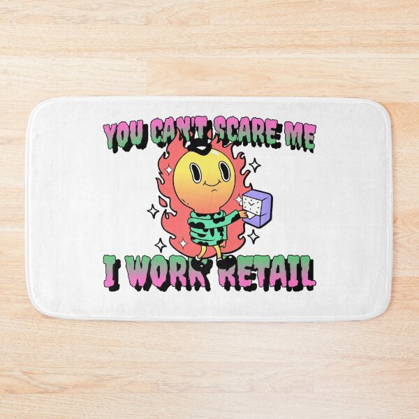 Item preview, You Can't Scare me I work Retail designed and sold by Crystalsgraphix.