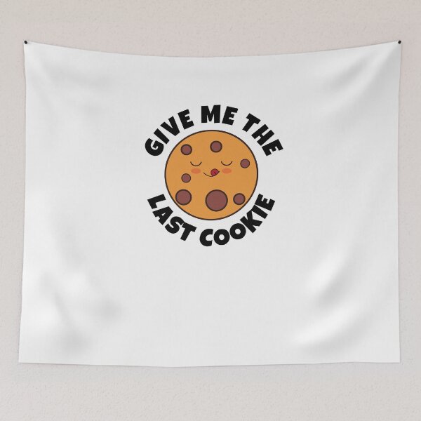 Item preview, Give Me The Last Cookie designed and sold by Emerg-Apparel.