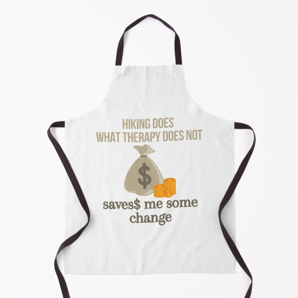 Item preview, Hiking does what therapy does not - saves me some change designed and sold by DrawingBoard.