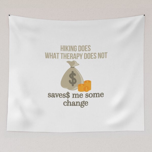 Item preview, Hiking does what therapy does not - saves me some change designed and sold by DrawingBoard.