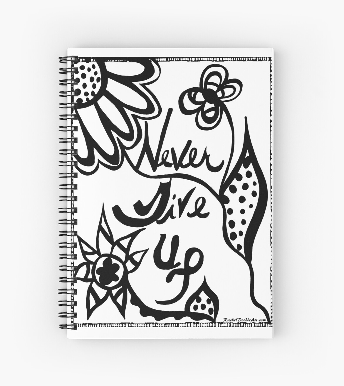 Rachel Doodle Art Never Give Up Spiral Notebooks By Rachel