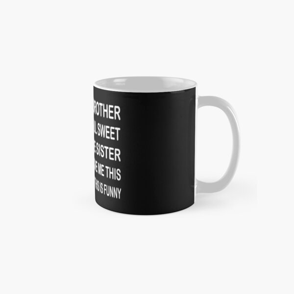 i'm a proud brother of a wonderful sweet and awesome sister funny gift idea. Classic Mug