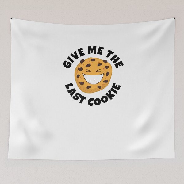 Item preview, Give Me The Last Cookie designed and sold by Emerg-Apparel.