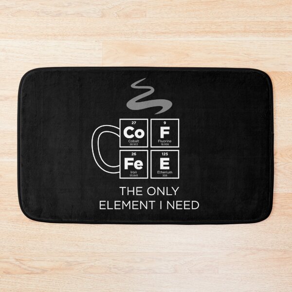 Item preview, COFFEE The Only Element I Need Periodic Table of Elements designed and sold by BrianSmith84.