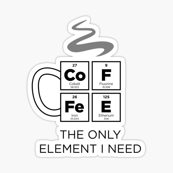 Artikel-Vorschau von KAFFEE Das einzige Element, das ich brauche Periodensystem der Elemente, designt und verkauft von BrianSmith84.
