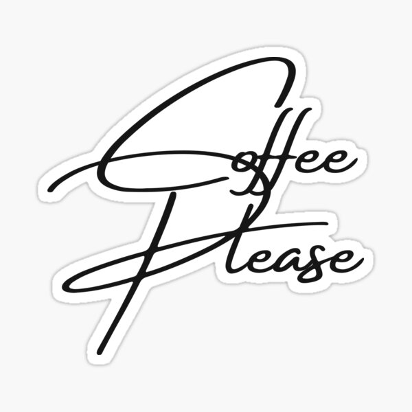 coffee-please-in-elegant-text-sticker-for-sale-by-merchbynomad