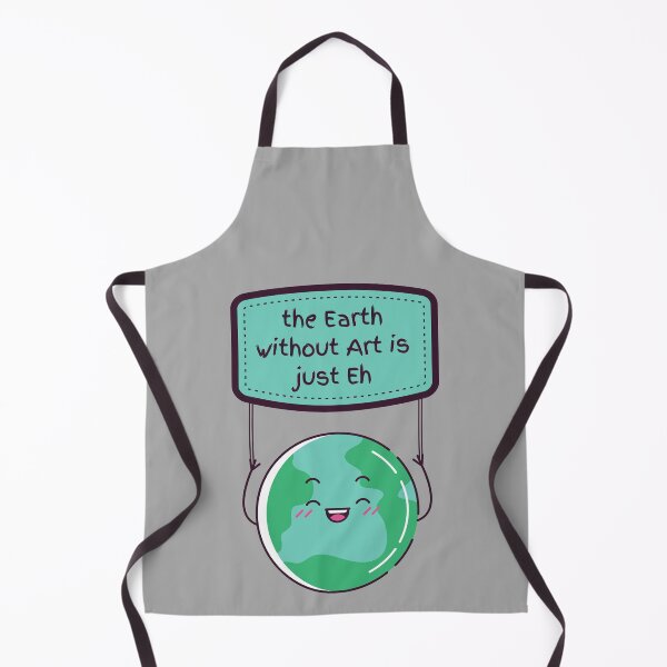 Item preview, The Earth Without Art Is Just Eh designed and sold by m95sim.