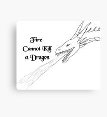Fire Cannot Kill a Dragon Canvas Print