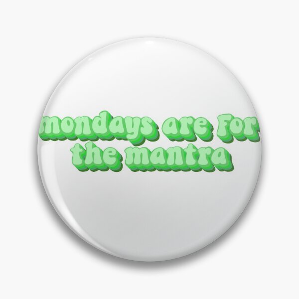 Item preview, "Mondays are for the mantra" graphic  designed and sold by GWSDMerch.