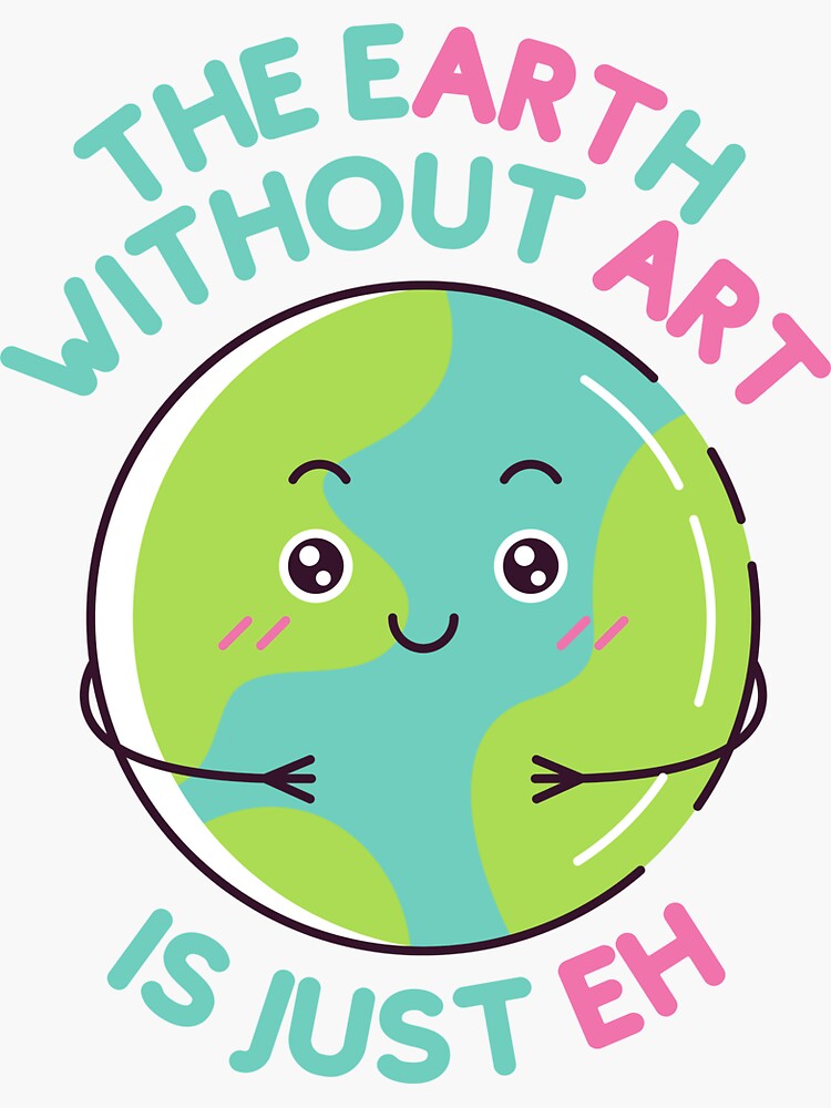 Makeup Artist Supplies, Gifts for Artists, Art Teacher, Art Gifts for  Women- The Earth without Art is Just EH, Art Lovers Gifts, Art Teacher