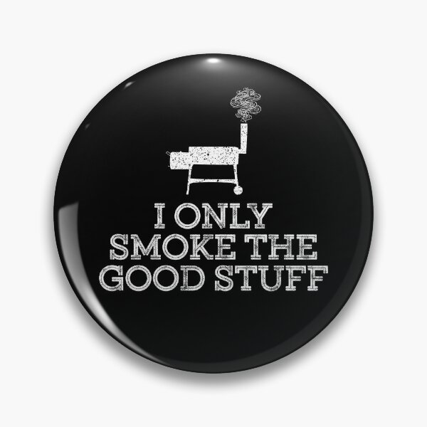 Item preview, I Only Smoke The Good Stuff | meat smoking BBQ designed and sold by Punchi-Design.