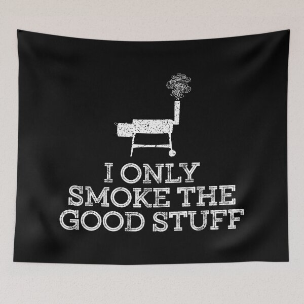 Item preview, I Only Smoke The Good Stuff | meat smoking BBQ designed and sold by Punchi-Design.