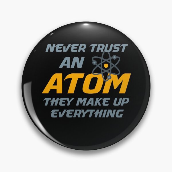 Item preview, NEVER TRUST AN ATOM THEY MAKE UP EVERYTHING designed and sold by manardesign.