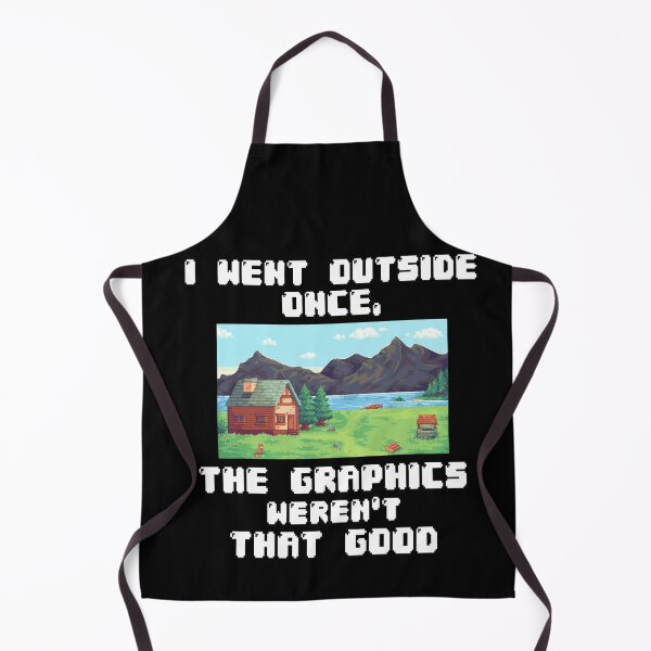 Item preview, I Went Outside Once Graphics Weren't That Good - Video Gamer designed and sold by Dressed For Duty.