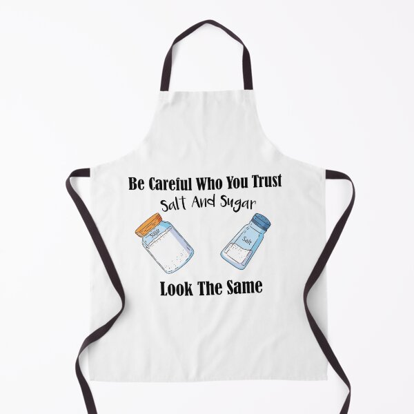 Item preview,  Be Careful Who You Trust Salt And Sugar Look The Same |  funny gift  designed and sold by DANT-shirts.