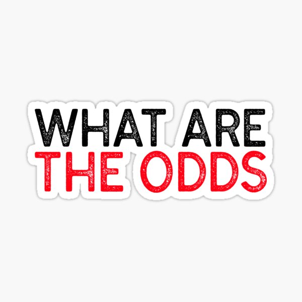 Item preview, What are the odds - SPORTS BETTING MANTRA designed and sold by KC-Clothing-Co.