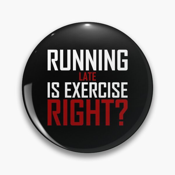 Item preview, Running Late Is Exercise Right?  designed and sold by AJ-DesignCo.