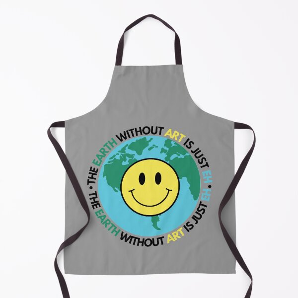 Item preview, The Earth Without Art Is Just Eh designed and sold by m95sim.